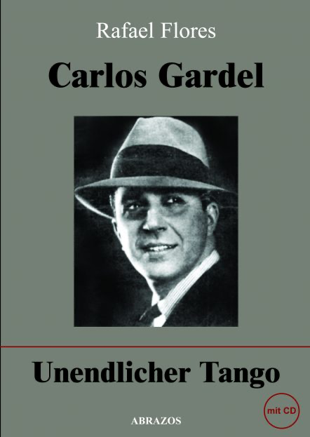 Carlos Gardel. Unendlicher Tango (mit CD) - ABR