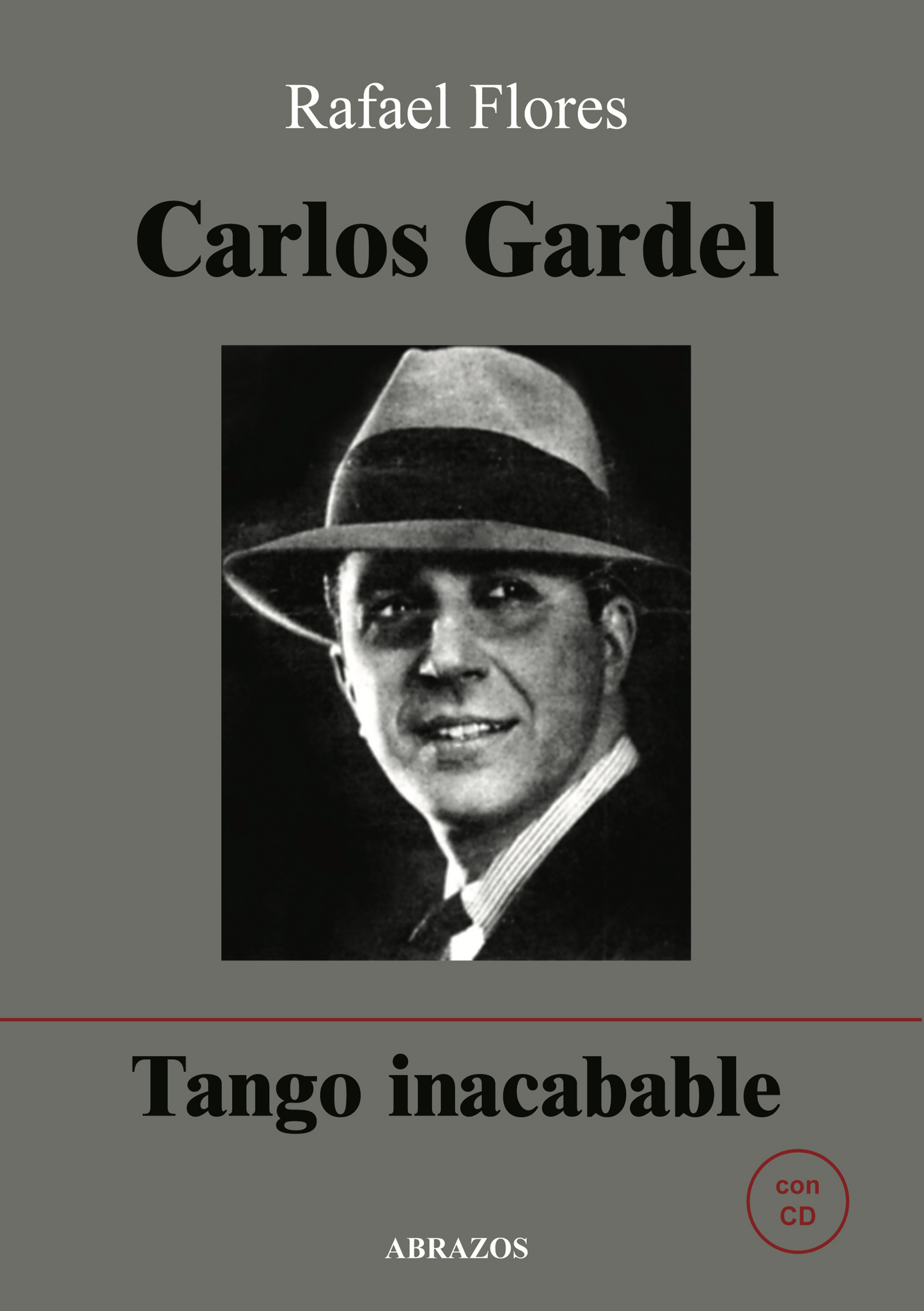 Carlos Gardel. Tango inacabable (con CD) - ABR