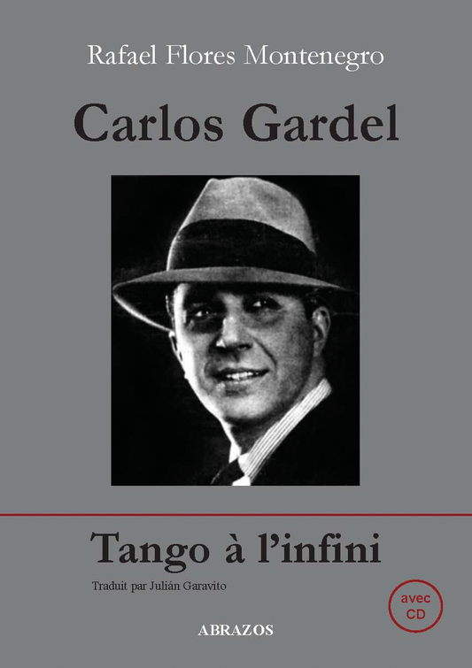 Carlos Gardel. Tango à l’infini (avec CD) - ABR