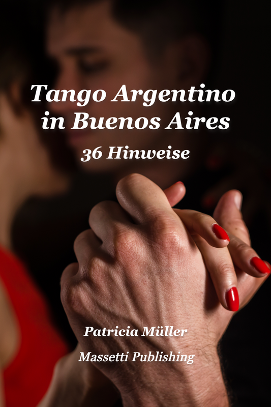 Tango Argentino in Buenos Aires – 36 Hinweise